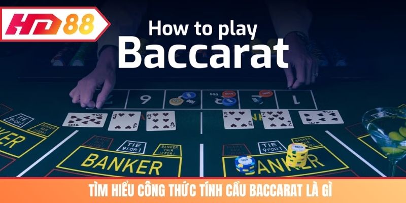 Tìm hiểu công thức tính cầu baccarat là gì