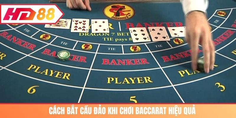 Cách bắt cầu đảo khi chơi baccarat hiệu quả