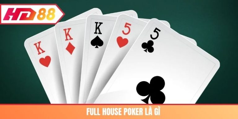 Full House Poker là gì