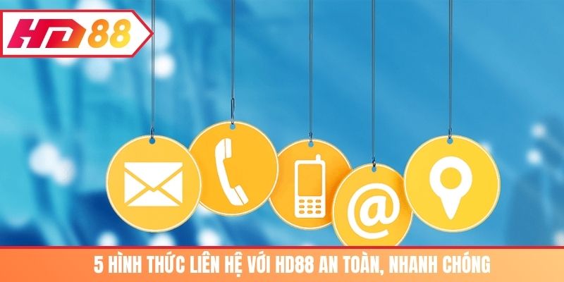 Liên lạc ngay với HD88 khi bạn cần hỗ trợ 