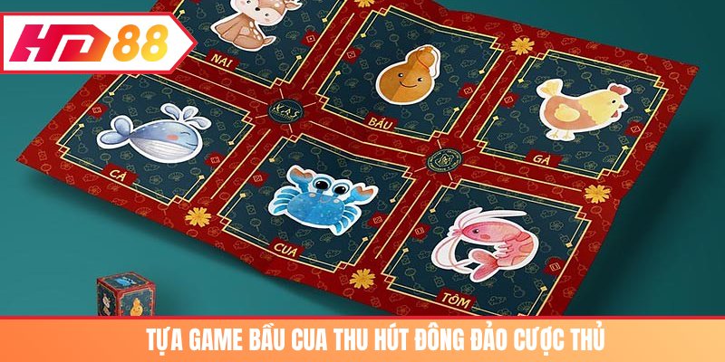 Tựa game Bầu cua thu hút đông đảo cược thủ