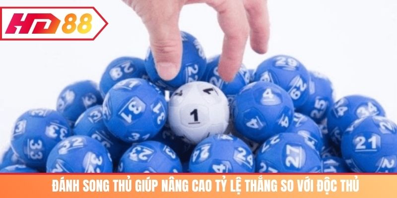 Đánh song thủ giúp nâng cao tỷ lệ thắng so với độc thủ