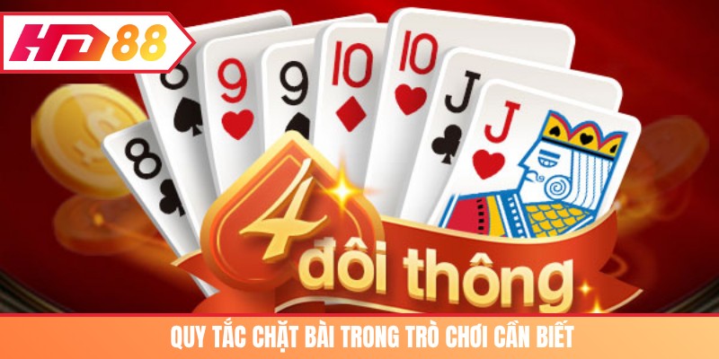 Quy tắc chặt bài trong trò chơi cần biết