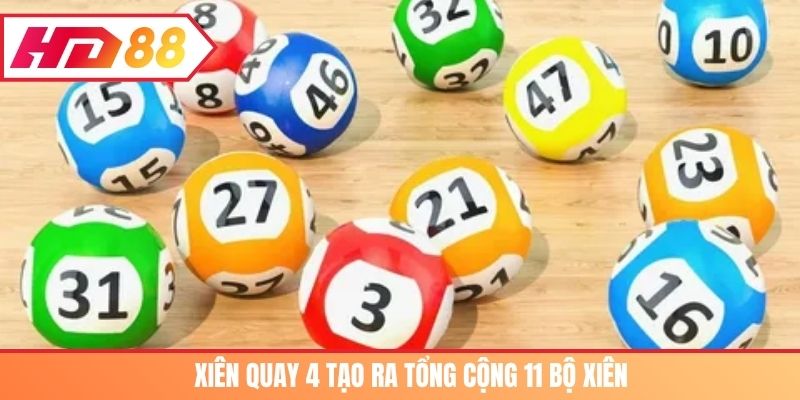 Xiên quay 4 tạo ra tổng cộng 11 bộ xiên